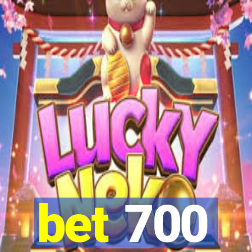 bet 700